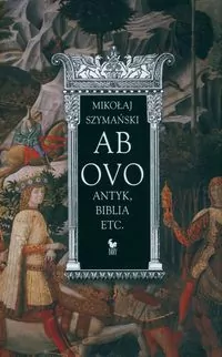 Ab ovo. Antyk Biblia, etc. - tantis.pl