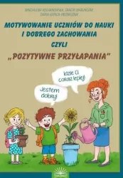 Motywownie uczniów do nauki i dobrego zachowania czyli "pozytywne przyłapania"