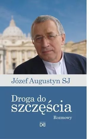 Droga do szczęścia. Rozmowy z Józefem Augustynem SJ - tantis.pl