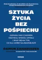 Sztuka życia bez pośpiechu. Zapanuj nad chaosem.. - tantis.pl