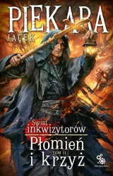 Płomień i krzyż. Świat inkwizytorów. Tom 11