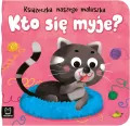 Kto się myje? Książeczka naszego maluszka - tantis.pl