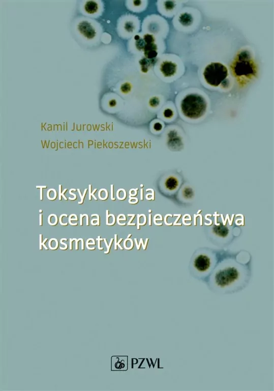 Toksykologia i ocena bezpieczeństwa kosmetyków - tantis.pl