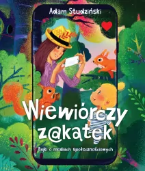 Wiewiórczy z@kątek. Bajki o mediach społecznościowych