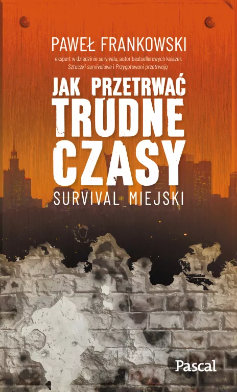 Jak przetrwać trudne czasy. Survival miejski - tantis.pl