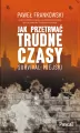 Jak przetrwać trudne czasy. Survival miejski - tantis.pl