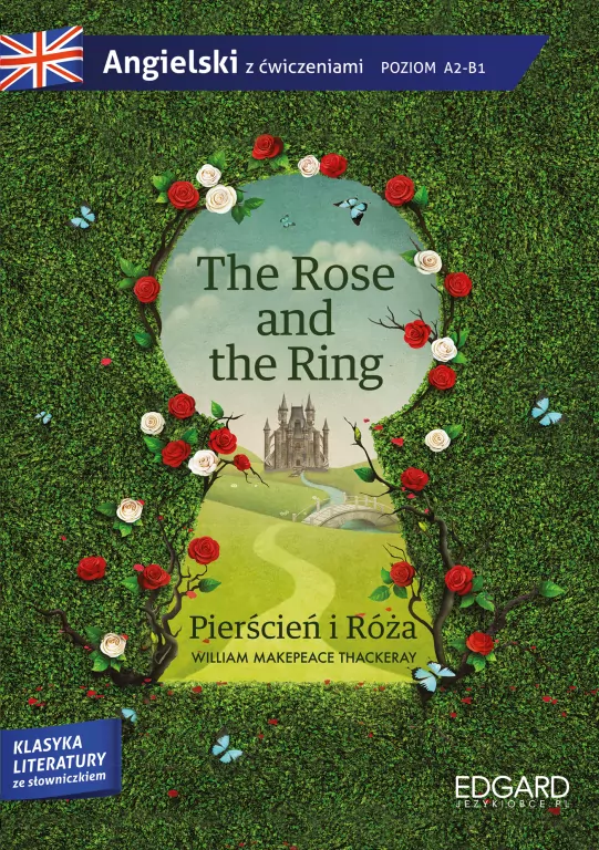 The Rose and the Ring Pierścień i Róża Adaptacja klasyki literatury z ćwiczeniami - tantis.pl