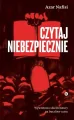 Czytaj niebezpiecznie. Wywrotowa siła literatury na burzliwe czasy - tantis.pl