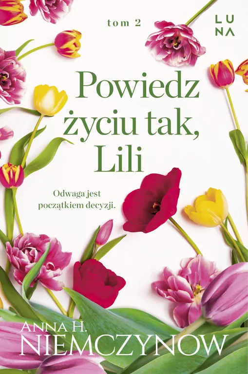 Powiedz życiu tak, Lili. Lilianna Berg. Tom 2 - tantis.pl