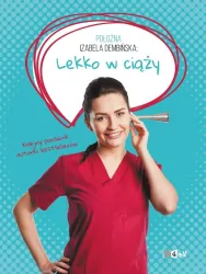 Lekko w ciąży. Położna Izabela Dembińska