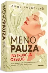 Menopauza. Instrukcja obsługi
