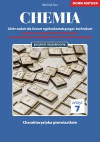 Chemia. Zbiór zadań dla liceum ogólnokształcącego i technikum. Zeszyt 7. Poziom rozszerzony - tantis.pl