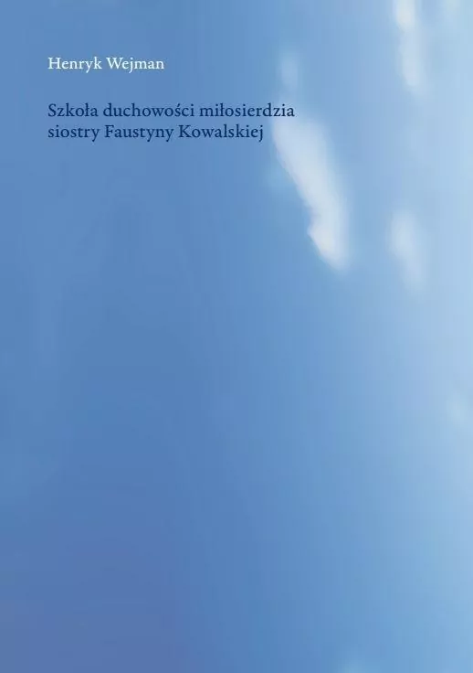 Szkoła duchowości miłosierdzia siostry Faustyny - tantis.pl