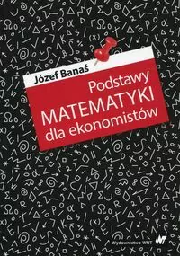 Podstawy matematyki dla ekonomistów - tantis.pl