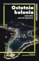 Ostatnia kolonia. Jednostka przeciw imperium - tantis.pl