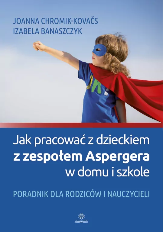 Jak pracować z dzieckiem z zespołem Aspergera w domu i szkole - tantis.pl