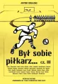 Był sobie piłkarz. Cz.3 - tantis.pl