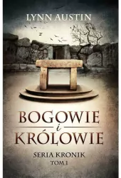 Bogowie i Królowie. Seria Kronik. Tom 1