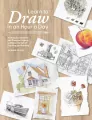 Learn to Draw in an Hour a Day. Techniques, Exercises and Practice Projects to Master the Art of Dra - tantis.pl