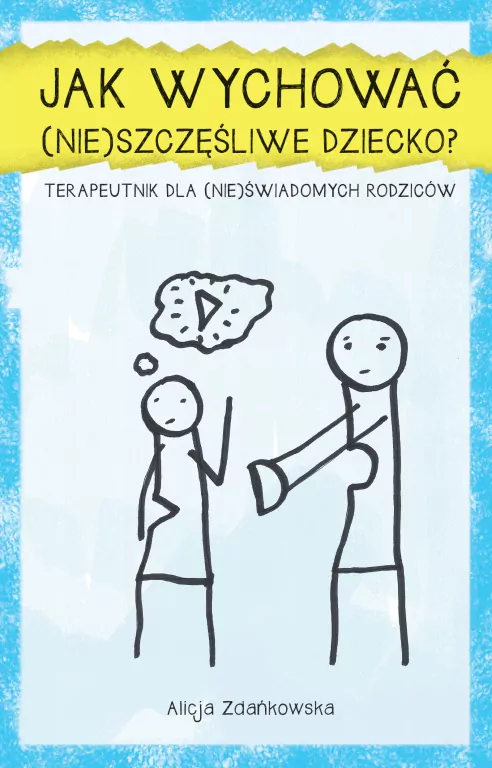 Jak wychować (nie)szczęśliwe dziecko? - tantis.pl