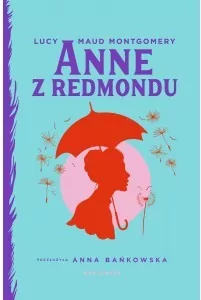 Anne z Redmondu. Tom 3