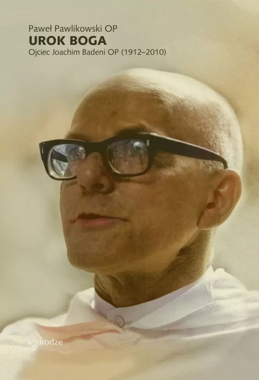 Urok Boga. Ojciec Joachim Badeni OP (1912-2010) - tantis.pl