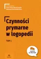 Czynności prymarne w logopedii. Tom 1 - tantis.pl