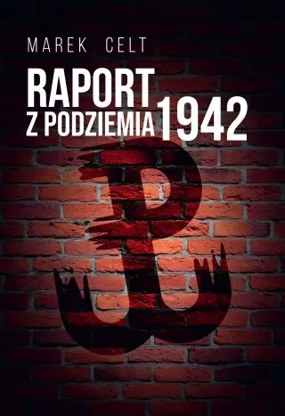 Raport z Podziemia 1942 - tantis.pl