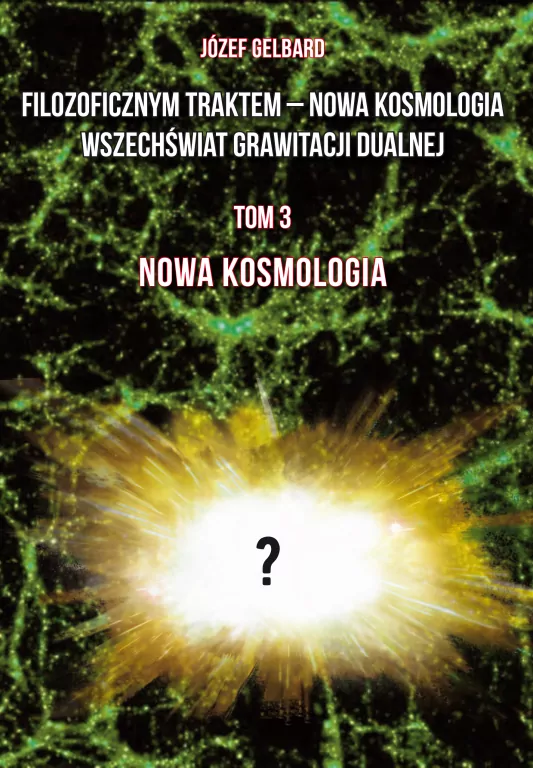 Filozoficznym traktem - Nowa Kosmologia... T.3 - tantis.pl