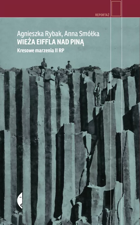 Wieża Eiffla nad Piną. Kresowe marzenia II RP. Reportaż - tantis.pl