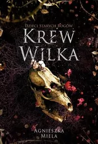Krew Wilka. Dzieci Starych Bogów. Tom 3 - tantis.pl