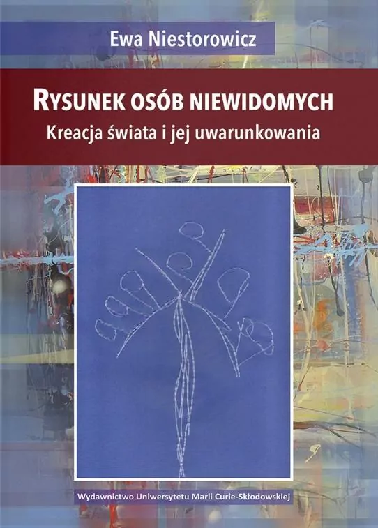 Rysunek osób niewidomych.Kreacja świata i jej... - tantis.pl
