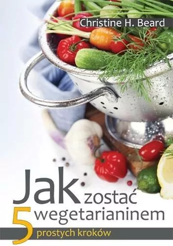 Jak zostać wegetarianinem. 5 prostych kroków - tantis.pl