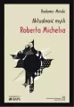 Aktualność myśli Roberta Michelsa - tantis.pl