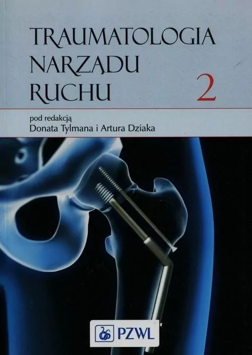 Traumatologia narządu ruchu T.2 - tantis.pl