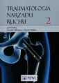 Traumatologia narządu ruchu T.2 - tantis.pl