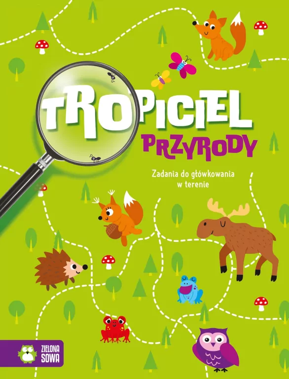 Tropiciel przyrody. Zadania do główkowania w... - tantis.pl