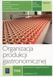 Organizacja produkcji gastronomicznej. Podręcznik. Technik żywienia i usług gastronomicznych. Kwalifikacja T.15.2