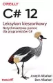 C# 12. Leksykon kieszonkowy - tantis.pl