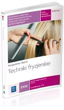 Techniki fryzjerskie. Podręcznik do kształcenia w zawodzie fryzjer i technik usług fryzjerskich. Tom II. Szkoły ponadgimnazjalne - tantis.pl