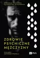 Zdrowie psychiczne mężczyzny. Pułapki autodestrukc - tantis.pl