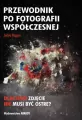 Przewodnik po fotografii współczesnej - tantis.pl