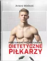 Podstawowe przygotowanie dietetyczne piłkarzy - tantis.pl