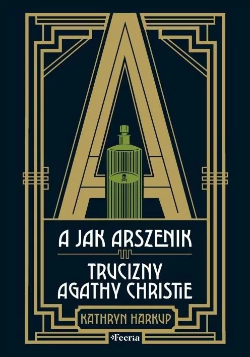 A jak Arszenik. Trucizny Agathy Christie - tantis.pl