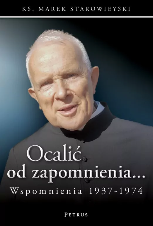 Ocalić od zapomnienia... Wspomnienia 1937-1974 - tantis.pl