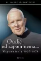 Ocalić od zapomnienia... Wspomnienia 1937-1974 - tantis.pl