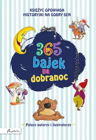 365 bajek na dobranoc. Księżyc opowiada historyjki na dobry sen - tantis.pl