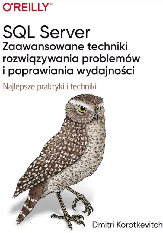 SQL Server. Zaawansowane techniki rozwiązywania problemów i poprawiania wydajności. Najlepsze praktyki i techniki - tantis.pl