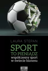 Sport to pieniądz. Współczesny sport w świecie biznesu