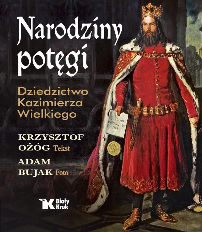 Narodziny potęgi. Dziedzictwo Kazimierza Wielkiego - tantis.pl